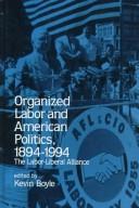 Cover for Organized Labor and American Politics, 1894-1994