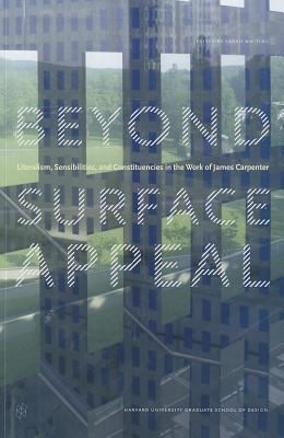 Cover for Beyond Surface Appeal Literalism Sensibilities And Constituencies In The Work Of James Carpenter
