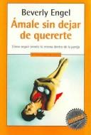 Cover for Amale sin dejar de quererte/ Loving him without loving you