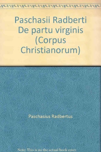 Cover for Paschasii Radbertii De partu Virginis