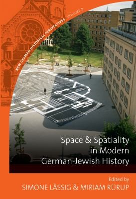 Cover for Space and Spatiality in Modern German-Jewish History