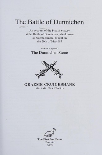 Cover for The Battle of Dunnichen : An Account of the Pictish Victory at the Battle of Dunnichen, Also Known As Nechtansmere, Fought on the 20th of May 685