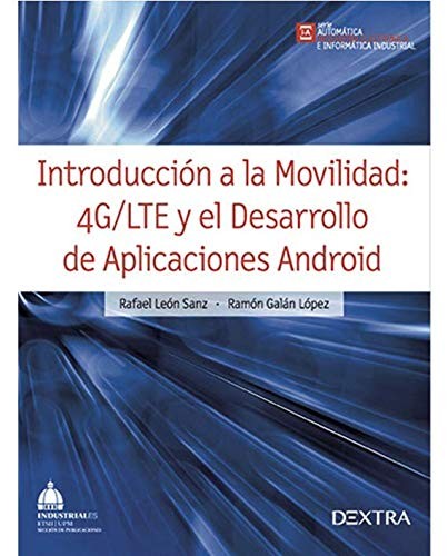 Cover for Introducción a la movilidad 4G/LTE y el desarrollo de aplicaciones con Android