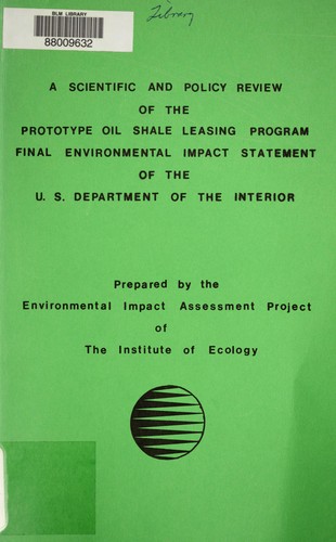Cover for A scientific and policy review of the final environmental impact statement for the prototype oil shale leasing program of the Dept. of the Interior