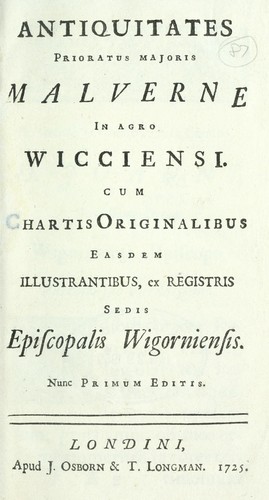 Cover for Antiquitates Prioratus Majoris Malverne in agro Wicciensi. Cum chartis originalibus easdem illustrantibus, ex registris sedis episcopalis Wigorniensis