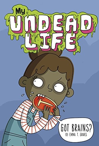 Cover for Got Brains? (My Undead Life)