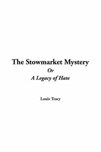 Cover for Stowmarket Mystery or a Legacy of Hate