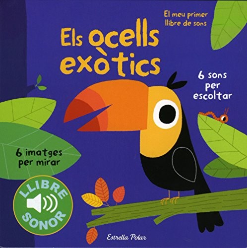 Cover for Els ocells exòtics. El meu primer llibre de sons