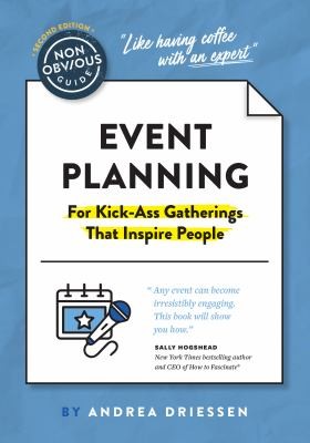 Cover for Non-Obvious Guide to Event Planning 2nd Edition : (for Kick-Ass Gatherings That Inspire People)