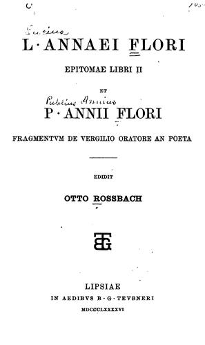 Cover for L. Annaei Flori Epitomae libri II et P. Annii Flori fragmentum De Vergilio oratore an poeta