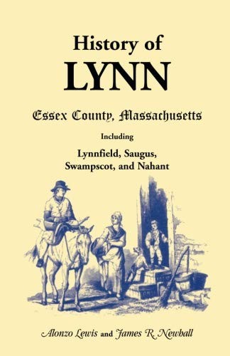 Cover for History of Lynn, Essex County, Massachusetts, Including Lynnfield, Saugus, Swampscot and Nahant