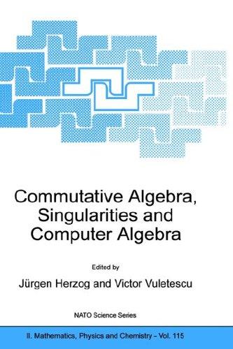 Cover for Commutative Algebra, Singularities and Computer Algebra (NATO Science Series II: Mathematics, Physics and Chemistry)