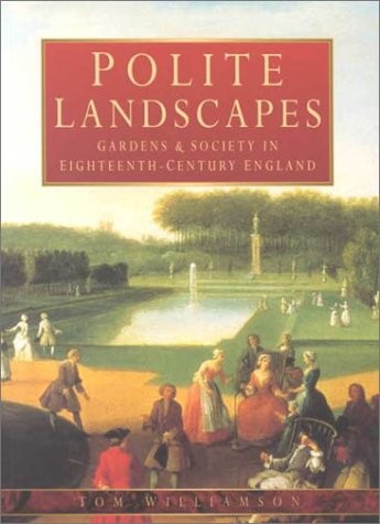 Cover for Polite Landscapes: Gardens & Society in Eighteenth-Century England (Country House)