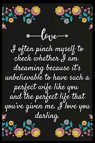 Cover for I often pinch myself to check whether I am dreaming because it’s unbelievable to have such a perfect wife like you and the perfect life that you’ve ... My perfect Forever.I love My wife Forever