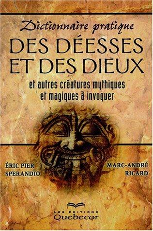 Cover for Dictionnaire pratique des déesses et des dieux 