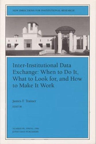 Cover for Inter-Institutional Data Exchange When to Do It, What to Look for, and How to Make it Work