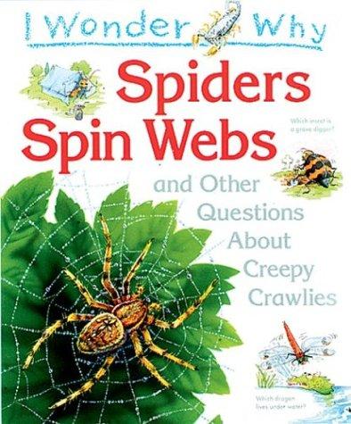 Cover for I Wonder Why Spiders Spin Webs