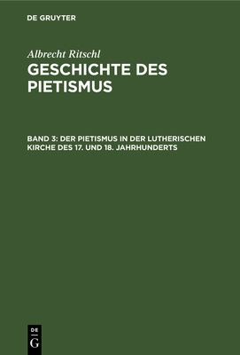 Cover for Pietismus in der Lutherischen Kirche des 17. und 18. Jahrhunderts : 2. Abteilung, Aus