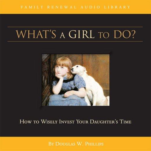 Cover for What's a Girl to Do? (CD) (Vision Forum Family Renewal Tape Library)