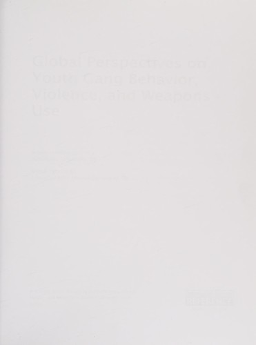 Cover for Global Perspectives on Youth Gang Behavior, Violence, and Weapons Use