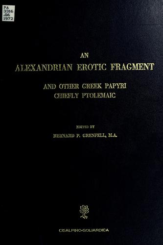 Cover for An Alexandrian erotic fragment and other Greek papyri chiefly ptolemaic.