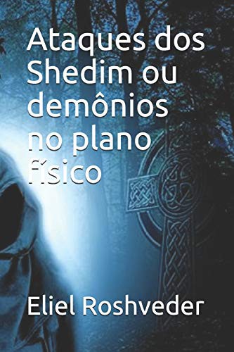 Cover for Ataques dos Shedim ou demônios no plano físico