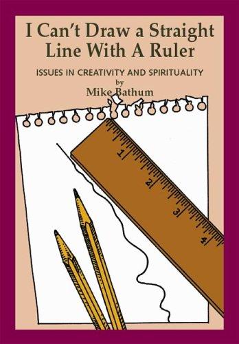 Cover for I Can't Draw a Straight Line with a Ruler