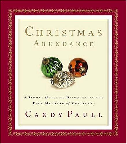 Cover for Christmas Abundance <i>a Simple Guide To Discovering The True Meaning Of Christmas</i>