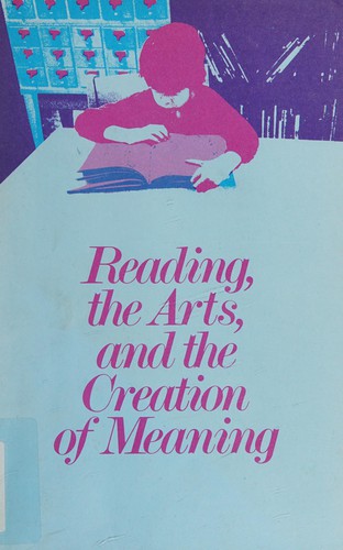 Cover for Reading, the arts, and the creation of meaning