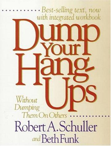 Cover for Dump your hang-ups-- without dumping them on others