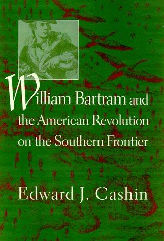 Cover for William Bartram and the American Revolution on the southern frontier