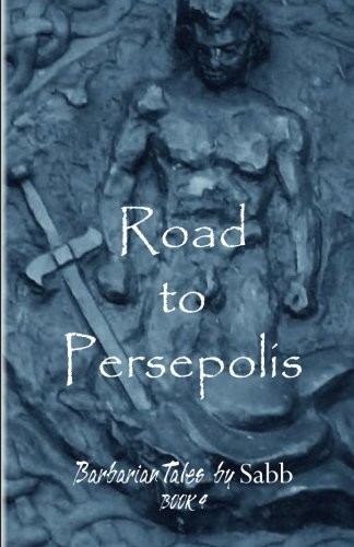 Cover for Barbarian Tales - Book 4 - Road to Persepolis