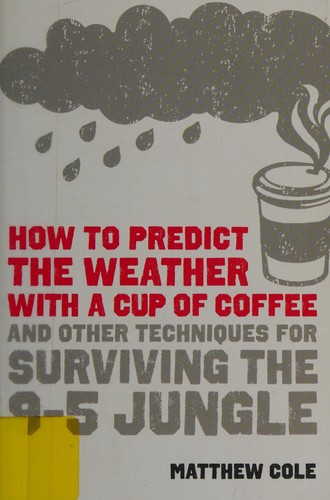 Cover for How to predict the weather with a cup of coffee