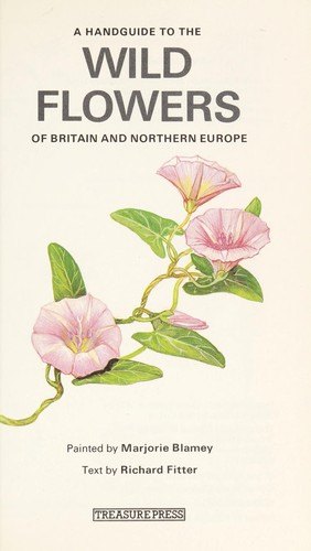 Cover for A handguide to the wild flowers of Britain and Northern Europe