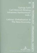 Cover for Labour, Globalisation & The New Economy (Arbeit, Technik, Organisation, Soziales, Bd. 30.)