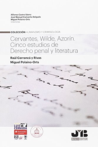 Cover for Cervantes, Wilde, Azorín. Cinco estudios de Derecho penal y Literatura