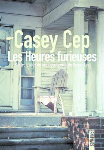 Cover for Les Heures furieuses - Sur les traces du manuscrit perdu de Harper Lee