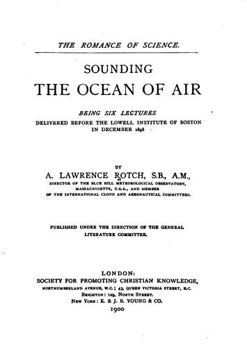 Cover for Sounding the Ocean of Air Being Six Lectures Delivered Before the Lowell ...