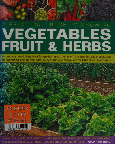 Cover for A practical guide to growing vegetables, fruit & herbs
