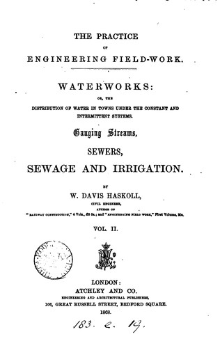 Cover for The practice of engineering field work, applied to land, hydrographic and hydraulic surveying ...