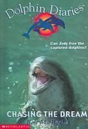 Cover for Chasing the Dream (Dolphin Diaries #5)