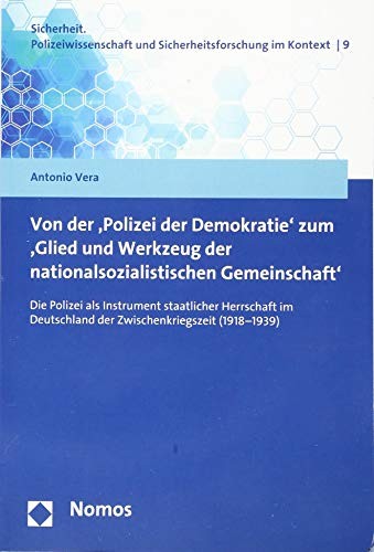 Cover for Von der 'Polizei der Demokratie' Zum 'Glied und Werkzeug der Nationalsozialistischen Gemeinschaft'