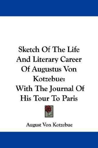 Cover for Sketch Of The Life And Literary Career Of Augustus Von Kotzebue
