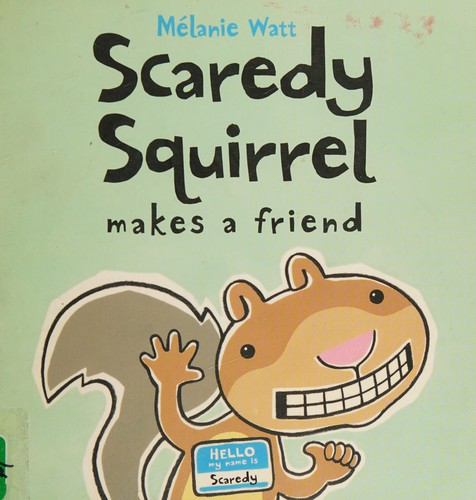 Cover for Scaredy Squirrel makes a friend