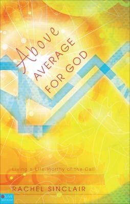Cover for Above Average For God Living A Life Worthy Of The Call