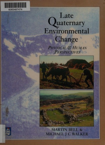 Cover for Late Quaternary environmental change: physical and human perspectives.  by Martin Bell and Michael J.C. Walker