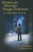 Cover for American Women Stage Directors of the Twentieth Century
