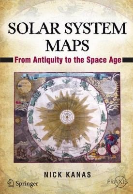 Cover for Solar System Maps From Antiquity To The Space Age
