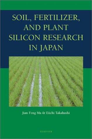 Cover for Soil, Fertilizer, and Plant Silicon Research in Japan