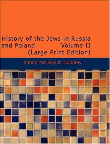 Cover for History of the Jews in Russia and Poland Volume II (Large Print Edition)